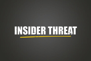 Insider threat. A blackboard with white text. Illustration with grunge text style.