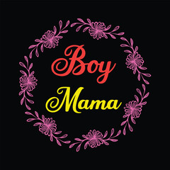  Boy Mama With Flower - Mama Typography T-shirt Vector, Mom Clipart illustration
