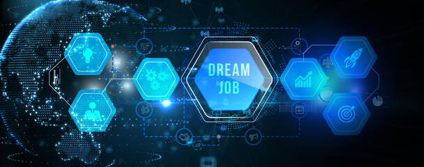 Dream job concept. Business, Technology, Internet and network concept. 3d illustration