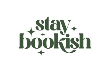 Stay Bookish, Book quote SVG T shirt design