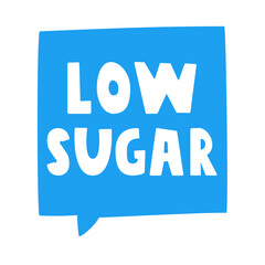 Blue speech bubble. Low sugar. Healthy food badge. Illustration on white background.