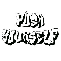 Push yourself wording graffiti font