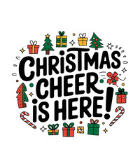 Christmas Cheer Is Here! T-Shirt 