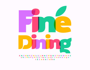 Vector colorful advertisement Fine Dining. Bright Stylish Font. Modern Alphabet Letters and Numbers set.