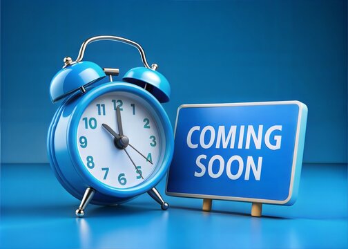 Blue alarm clock is announcing an upcoming event with a coming soon sign on a blue background. 3D render. - Powered by Adobe