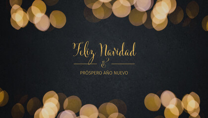 Message "Merry Christmas & Happy New Year" in Spanish "Feliz Navidad & Próspero Año Nuevo" surrounded by blurred bokeh lights