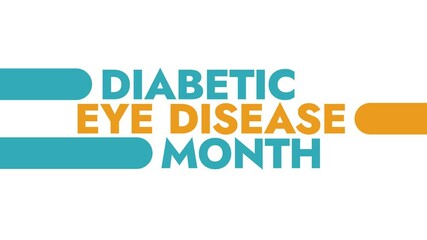 Diabetic Eye Disease Month colorful motion graphics seamless loopable text animation on white or black background for celebrating awareness for diabetic eye disease month in November