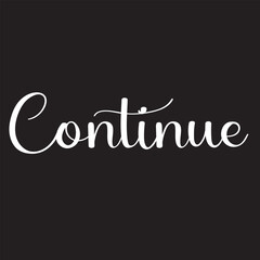 The word of Continue written by hand on a white background. Continue semi colon, suicide awareness tattoo design. vector illustration. EPS 10/AI