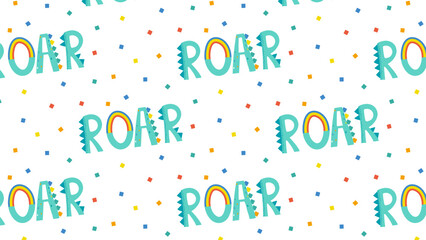 Colorful seamless pattern ROAR with confetti.