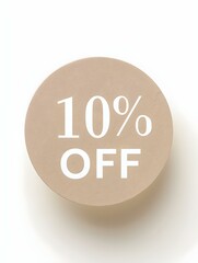 White '10% OFF' Text on a Beige Round Paper Note. White Background 