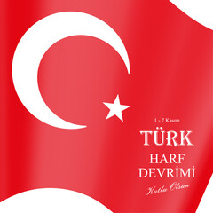 Türk Harf Devrimi Kutlu Olsun (Happy Turkish letter revolution week). November 1-7.