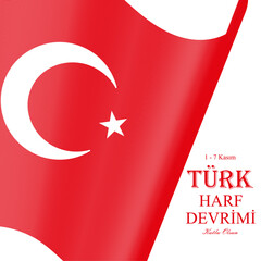 Türk Harf Devrimi Kutlu Olsun (Happy Turkish letter revolution week). November 1-7.
