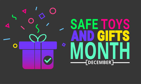 December is Safe Toys and Gifts Month. Holiday concept. suitable for placard, background,Greeting Card, Poster design template with text inscription, standard Social Media Post.