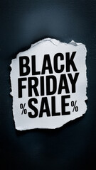Simple Black Friday sale design with bold text on torn white paper for impactful holiday promotions