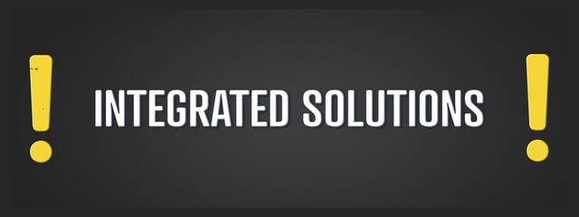 Integrated Solutions. A blackboard with white text. Illustration with grunge text style.