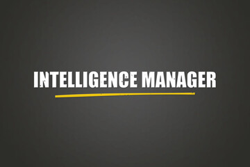 Intelligence Manager. A blackboard with white text. Illustration with grunge text style.