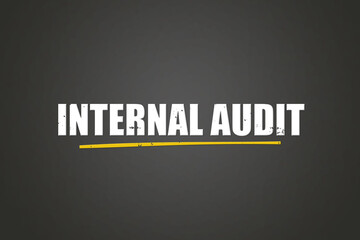 Internal Audit. A blackboard with white text. Illustration with grunge text style.