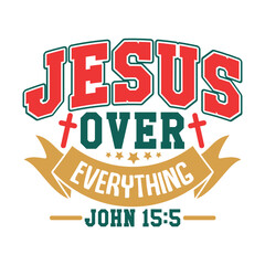 Jesus Over Everything