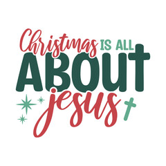 Obraz premium Christmas is All About Jesus