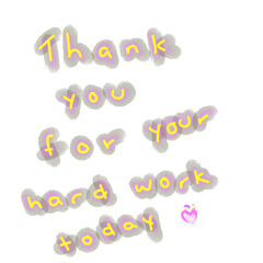 Thank you for your hard work today illustration of a set of colorful splashes 
