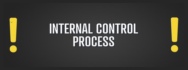 Internal Control Process. A blackboard with white text. Illustration with grunge text style.