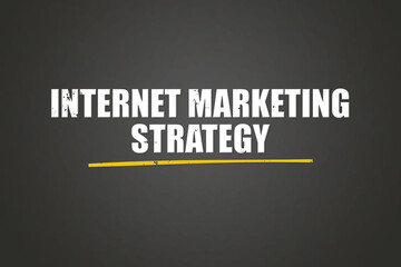 Internet Marketing Strategy. A blackboard with white text. Illustration with grunge text style.