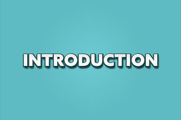Introduction. A Illustration with white text isolated on light green background.