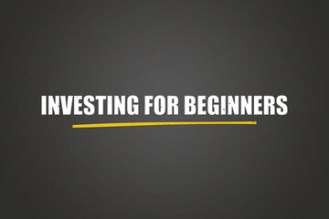Obraz premium Investing for beginners. A blackboard with white text. Illustration with grunge text style.