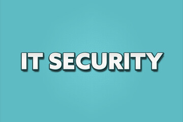 IT Security. A Illustration with white text isolated on light green background.