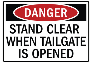 Truck safety warning sign stand clear when tailgate is opened