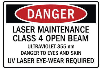 Ultraviolet warning sign laser maintenance class 4 open beam. UV laser eye-wear required