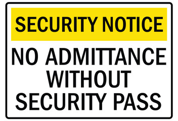 Visitors security sign no admittance without security pass
