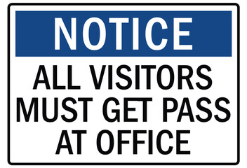 Visitors security sign all visitors must get pass at office