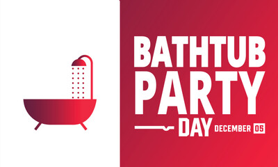 Bathtub Party Day. December 5, holiday concept, suitable for placard, background, Greeting Card, Poster design template with text inscription, standard Social Media Post.