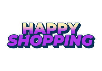 Obraz premium Happy shopping. Text effect with for digital ads