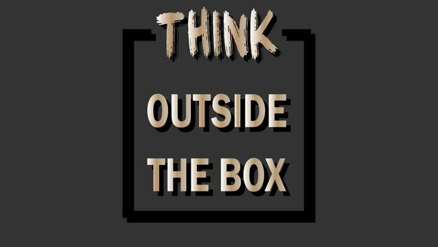 Think outside the box typography creative animation. artistic style.