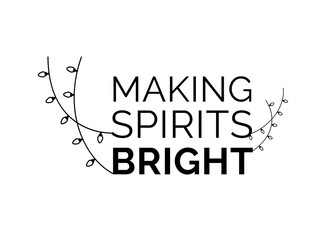 Making Spirits Bright, modern design features a clean font complemented by a string of minimalist lights, creating a bright and festive vibe perfect for spreading holiday cheer.