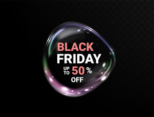 Black Friday Bubble Banner. Black Friday Super Sale. Realistic Bubble luminous round frame. Discount banner for the holidays.