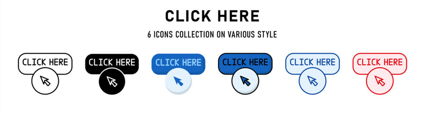 Click here icons collection. 6 Various style. Web buttons concept. For sign, symbol, presentation, element, infographic or web graphics. Vector Illustration.