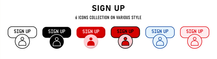 Sign up icons collection. 6 Various style. Web buttons concept. For sign, symbol, presentation, element, infographic or web graphics. Vector Illustration.