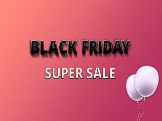Super Sale banner with written dark Black Friday on pink red background and a few pink balloons