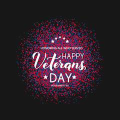 Happy Veterans Day calligraphy round sign. American holiday typography poster. Vector template for banner, flyer, greeting card, etc.