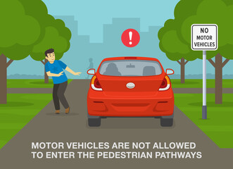 Safe driving tips and traffic regulation rules. Male pedestrian got scared when a car drove by. "No motor vehicles" sign area. Flat vector illustration template.