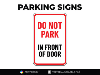 Obraz premium No parking sign. No not park in front of door. Urban navigation traffic guides. Parking signs in vector format