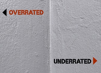 Wall with different direction to Overrated (Something praised but in fact is not so impressive) and...