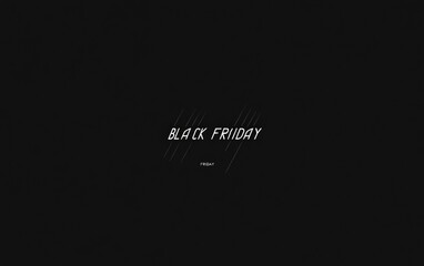 Black Friday with Minimalist Typography Simple, elegant "BLACK FRIDAY" text in minimalist font on black 