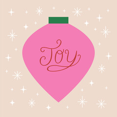 Holiday greeting card with christmas ball and word joy. Vector illustration of hand drawn lettering quote