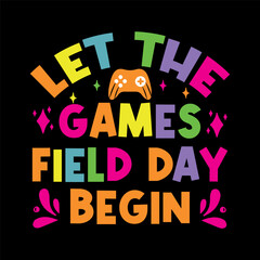 LET THE GAMES FIELD DAY BEGIN SCHOOL TYPOGRAPHY GAME VECTOR