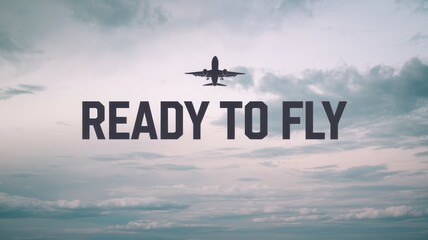 Airplane Flying at Sunset with "Ready to Fly" Text