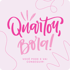 Quartou, bora! Let's go wednesday in brazilian portuguese. Modern hand Lettering. vector.